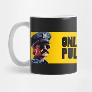 Only gay cops pull me over Mug